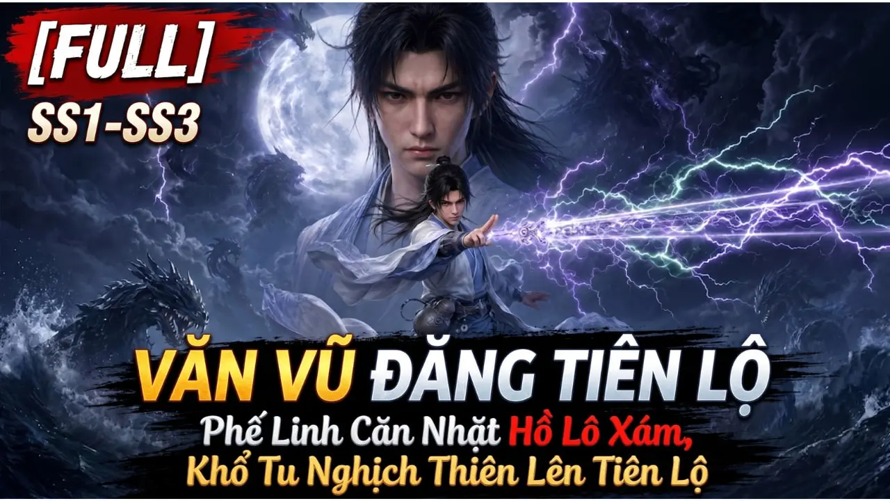 Văn Vũ Đăng Tiên Lộ: Phế Linh Căn Nhặt Hồ Lô Xám, Khổ Tu Nghịch Thiên Lên Tiên Lộ